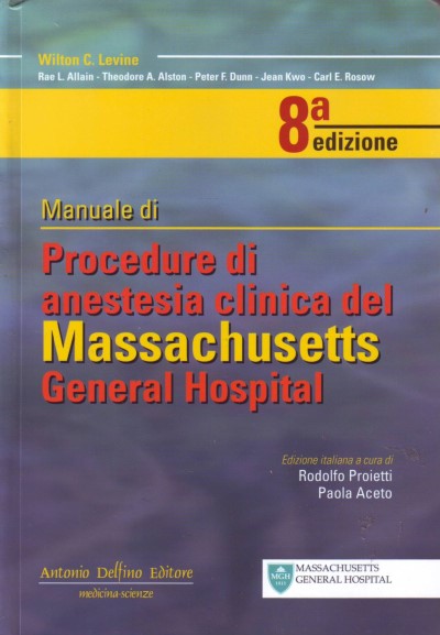 MANUALE DI PROCEDURE DI ANESTESIA CLINICA DEL MASSACHUSETTS GENERAL HOSPITAL - 8ª ed.